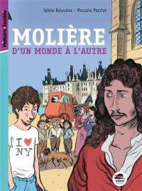 Molière : d'un monde à l'autre Molière : d'un monde à l'autre