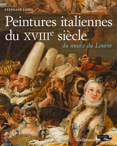 Peintures italiennes du XVIIIe siècle du musée du Louvre Peintures italiennes du XVIIIe siècle du musée du Louvre