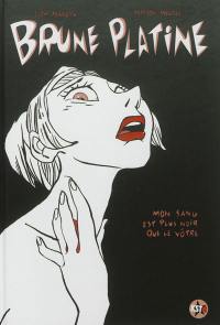 Brune Platine. Vol. 1. Mon sang est plus noir que le vôtre