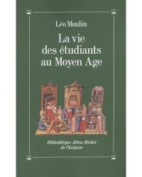 La vie des étudiants au Moyen Age La vie des étudiants au Moyen Age