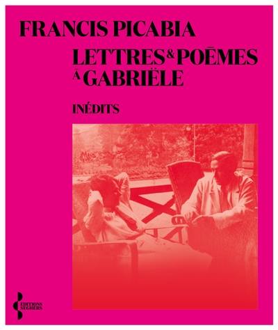 Lettres & poèmes à Gabriële Lettres & poèmes à Gabriële