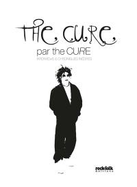 The Cure par The Cure : interviews & chroniques inédites