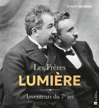 Les frères Lumière : inventeurs du 7e art