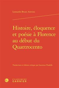 Histoire, éloquence et poésie à Florence au début du Quattrocento