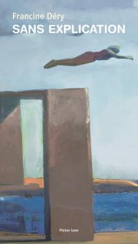 Sans explication : poésie en quatre récits