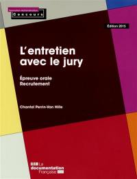 L'entretien avec le jury : épreuve orale, recrutement L'entretien avec le jury : épreuve orale, recrutement