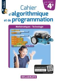 Cahier d'algorithmique et de programmation 4e, cycle 4 : mathématiques, technologie