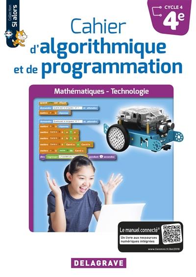Cahier d'algorithmique et de programmation 4e, cycle 4 : mathématiques, technologie