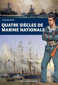 Quatre siècles de Marine nationale