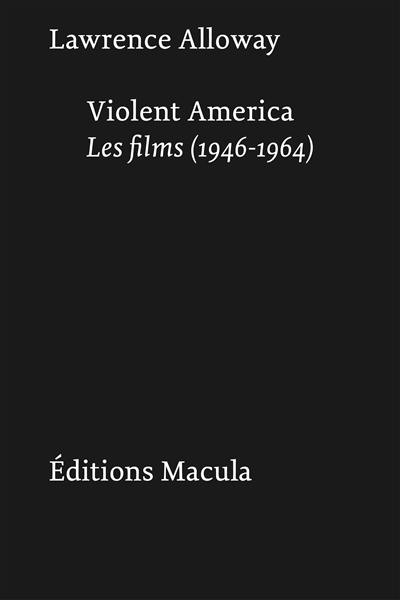 Violent America : les films (1946-1964) Violent America : les films (1946-1964)