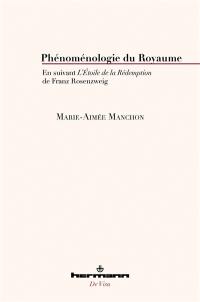 Phénoménologie du royaume : en suivant L'étoile de la rédemption de Franz Rosenzweig