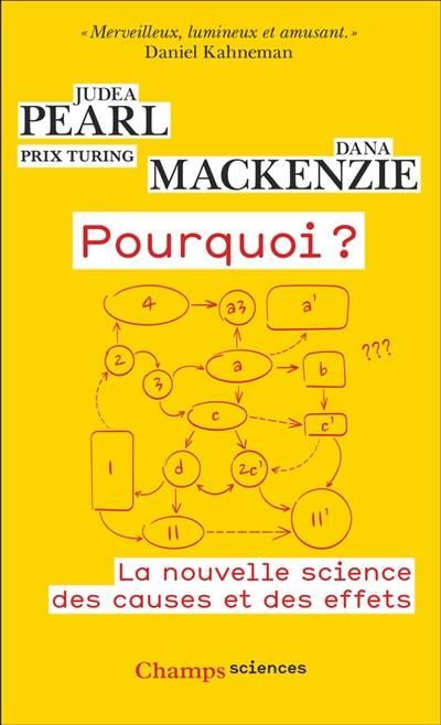 Pourquoi ? : la nouvelle science des causes et des effets