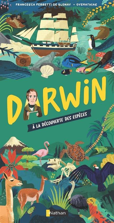 Darwin : à la découverte des espèces Darwin : à la découverte des espèces