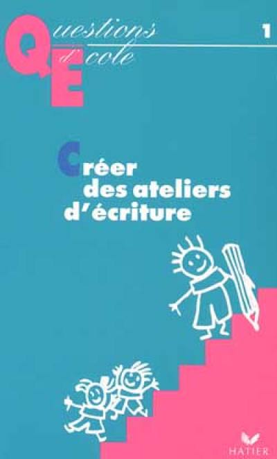 Créer des ateliers d'écriture