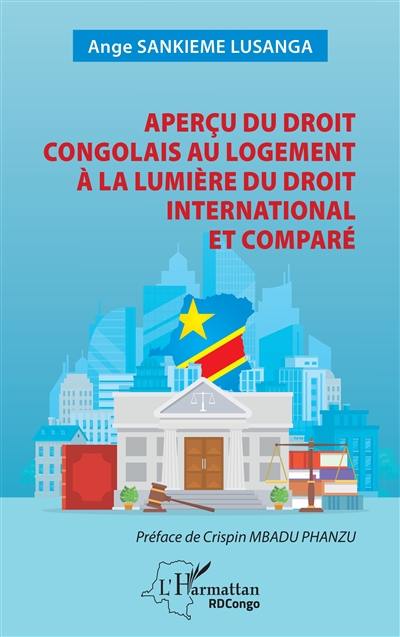 Aperçu du droit congolais au logement à la lumière du droit international et comparé