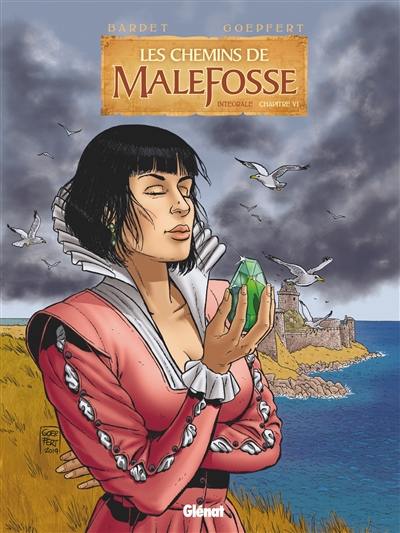 Les chemins de Malefosse : intégrale. Vol. 6 Les chemins de Malefosse : intégrale. Vol. 6