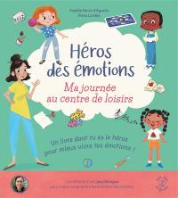 Ma journée au centre de loisirs : un livre dont tu es le héros pour mieux vivre tes émotions !