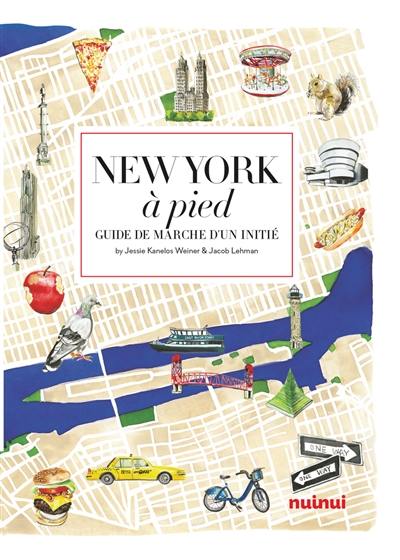 New York à pied : comme vous ne l'avez jamais vue ! New York à pied : comme vous ne l'avez jamais vue !