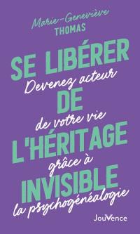 Se libérer de l'héritage invisible : devenez acteur de votre vie grâce à la psychogénéalogie