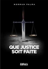 Que justice soit faite : introduction à la théorie et à la philosophie du droit