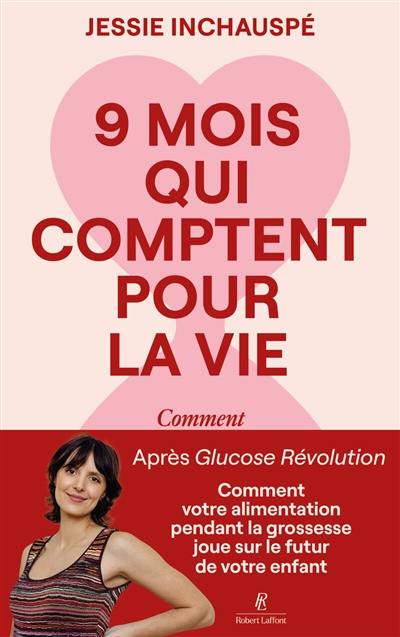 9 mois qui comptent pour la vie : comment votre alimentation pendant la grossesse joue sur le futur de votre enfant