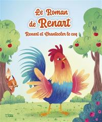 Le roman de Renart. Renart et Chantecler le coq