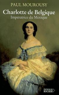 Charlotte du Belgique : impératrice du Mexique