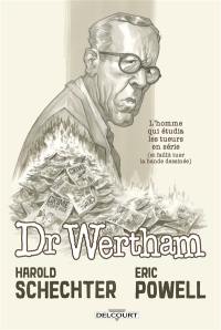 Dr Wertham : l'homme qui étudia les tueurs en série (et faillit tuer la bande dessinée)