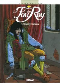 Le fou du roy. Vol. 9. Le testament de d'Artagnan Le fou du roy. Vol. 9. Le testament de d'Artagnan