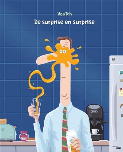 De surprise en surprise De surprise en surprise