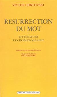 Résurrection du mot. Littérature et cinématographe. Les nouvelles voies du mot