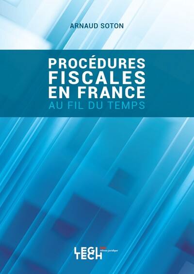 Procédures fiscales en France : au fil du temps Procédures fiscales en France : au fil du temps