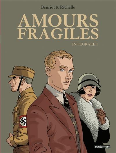Amours fragiles : intégrale. Vol. 1