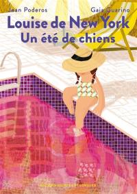 Louise de New York : un été de chiens Louise de New York : un été de chiens