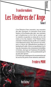 Les ténèbres de l'ange. Vol. 1. Transformations