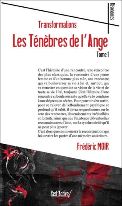 Les ténèbres de l'ange. Vol. 1. Transformations