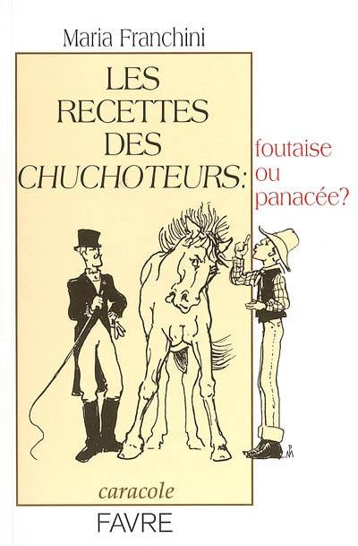 Les recettes des chuchoteurs : foutaise ou panacée ? Les recettes des chuchoteurs : foutaise ou panacée ?