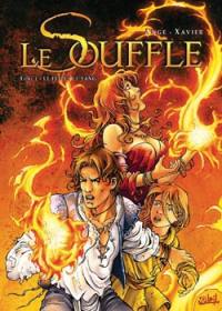 Le souffle. Vol. 1. De sang et de feu