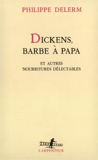 Dickens, barbe à papa et autres nourritures délectables : récits