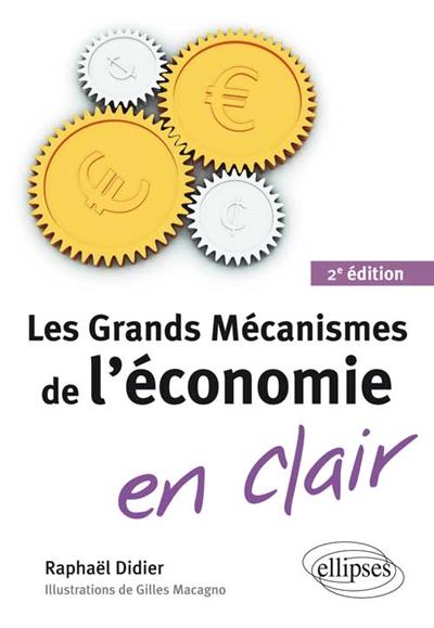 Les grands mécanismes de l'économie en clair