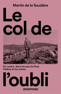 Le col de l'oubli : en Lozère, dans les pas de Paul, Hélène et les autres
