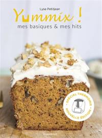 Yummix ! : mes basiques & mes hits : recettes au Thermomix