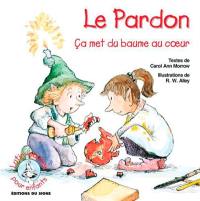 Le pardon : ça met du baume au coeur