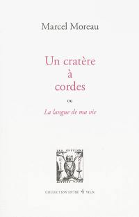 Un cratère à cordes ou La langue de ma vie