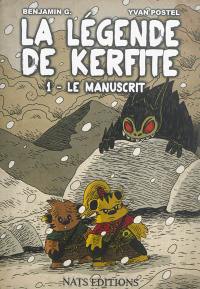 La légende de Kerfite. Vol. 1. Le manuscrit La légende de Kerfite. Vol. 1. Le manuscrit