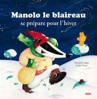 Manolo le blaireau se prépare pour l'hiver