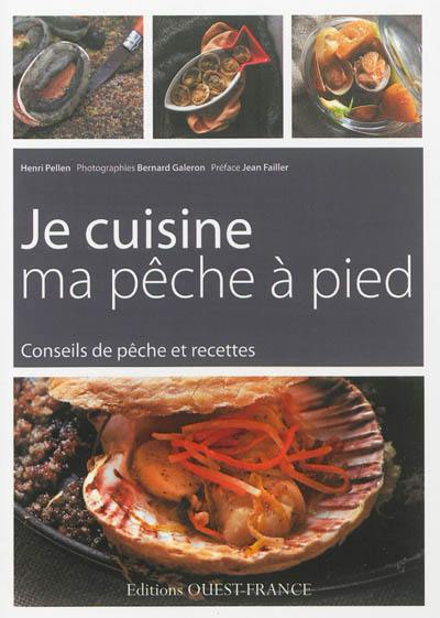 Je cuisine ma pêche à pied : conseils de pêche et recettes Je cuisine ma pêche à pied : conseils de pêche et recettes