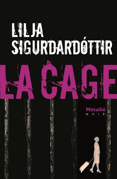 Reykjavik noir : la trilogie. Vol. 3. La cage Reykjavik noir : la trilogie. Vol. 3. La cage