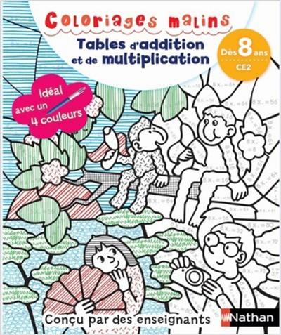 Tables d'addition et de multiplication : 8-9 ans, CE2 Tables d'addition et de multiplication : 8-9 ans, CE2