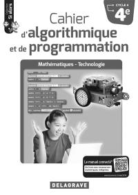 Cahier d'algorithmique et de programmation 4e, cycle 4 : technologie, mathématiques : livre du professeur